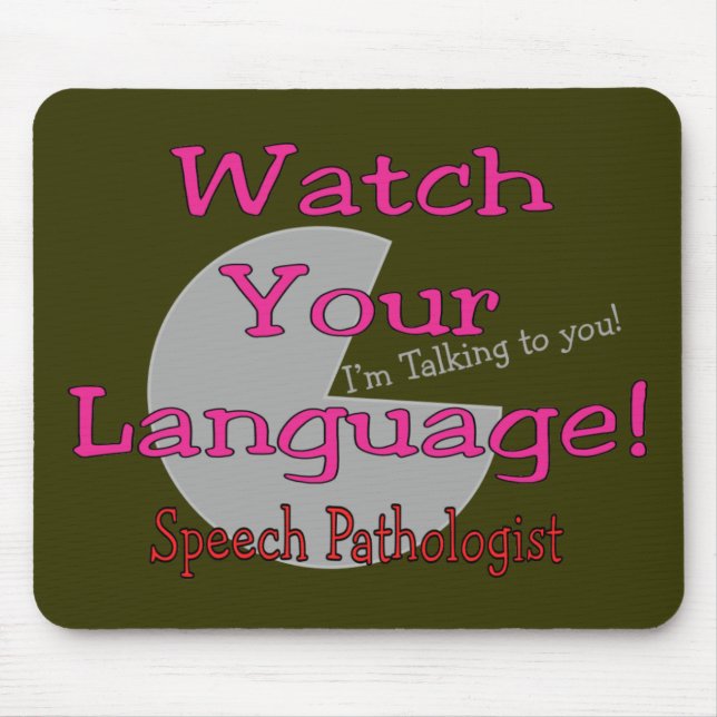 Speech Pathologist "Watch Your Language" Mouse Pad (Front)