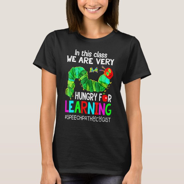 Speech Pathologist We're Hungry For Learning Cater T-Shirt (Front)