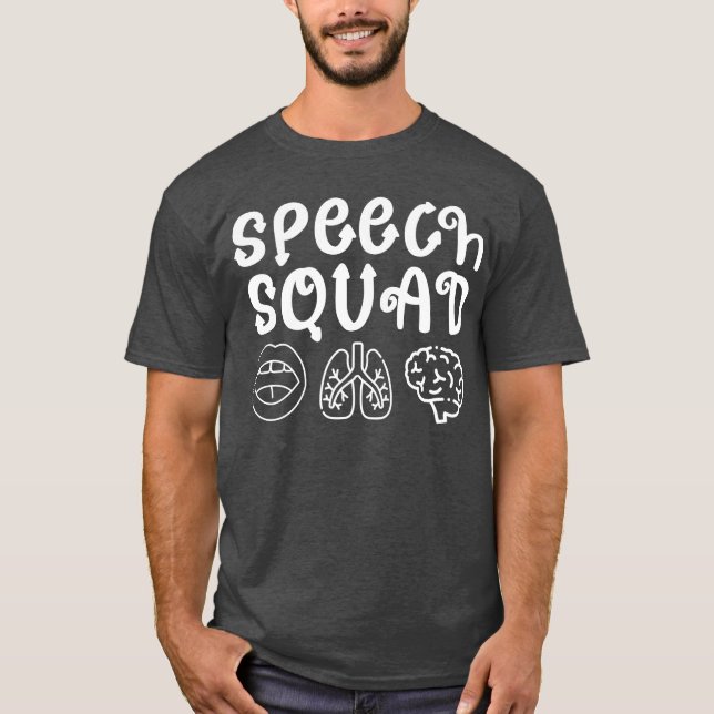 Speech Squad SLP Speech Language Pathologist Funny T-Shirt (Front)