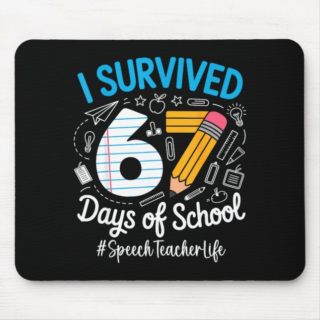 Speech Teacher Survived 67 Days Of School Humor De Mouse Pad (Front)