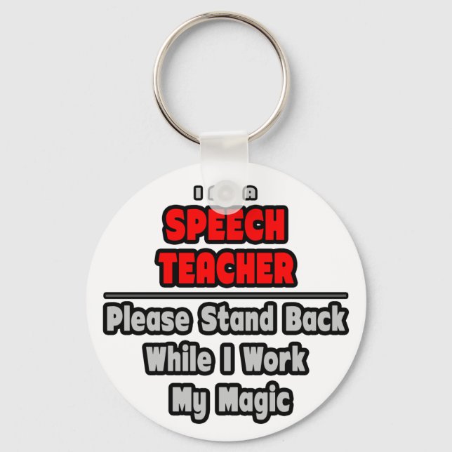 Speech Teacher...Work My Magic Keychain (Front)