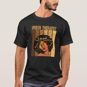 Speech Therapist Afro African American Black Histo T-Shirt