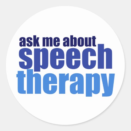 Speech Therapist Ask Me about Therapy Classic Round Sticker