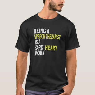 Speech Therapist Heart Work Speech Therapy T-Shirt