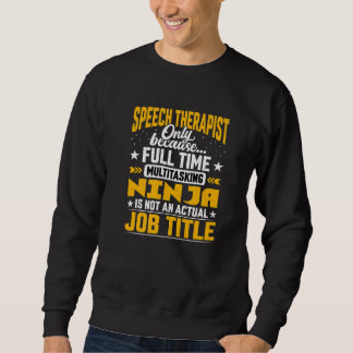 Speech Therapist Job Title   Speech Pathologists Sweatshirt