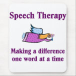 Speech Therapist Mouse Pad<br><div class="desc">Speech Therapy Making A Difference One Word At A Time. Mousepad.</div>
