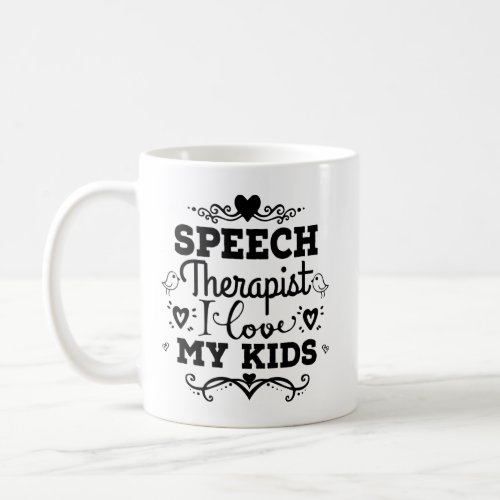 Speech Therapist SLP Speech Teacher Coffee Mug