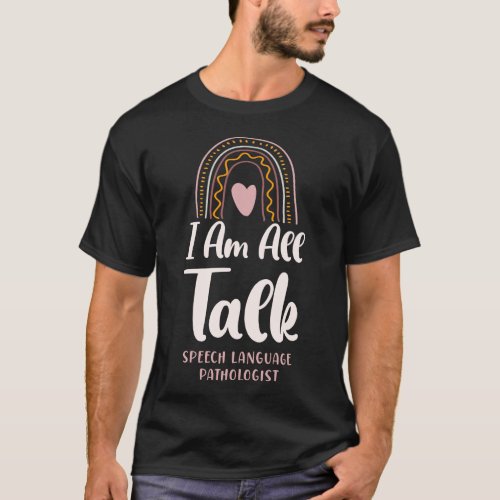 Speech Therapist Speech Language Pathologist I Am T_Shirt