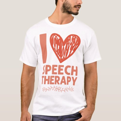 Speech Therapist Speech Language Pathologist I T_Shirt