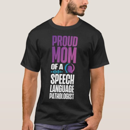 Speech Therapist Speech Language Pathologist Proud T_Shirt