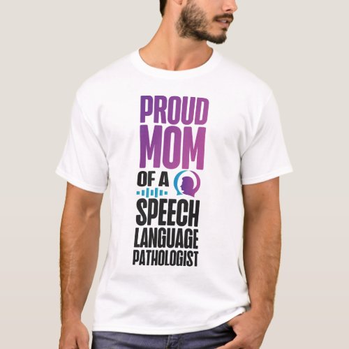 Speech Therapist Speech Language Pathologist Proud T_Shirt