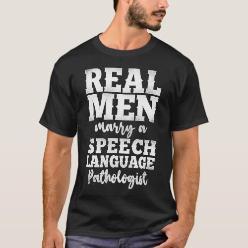 Speech Therapist Speech Language Pathologist Real T_Shirt