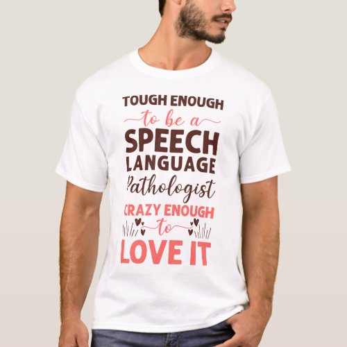 Speech Therapist Speech Language Pathologist Tough T_Shirt