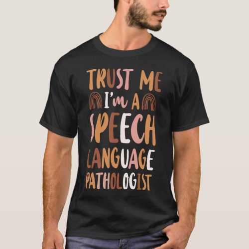 Speech Therapist Speech Language Pathologist Trust T_Shirt