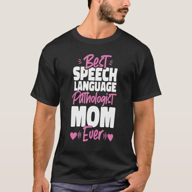 Speech Therapist Therapy Assistant SLP Mom Best Sp T-Shirt (Front)