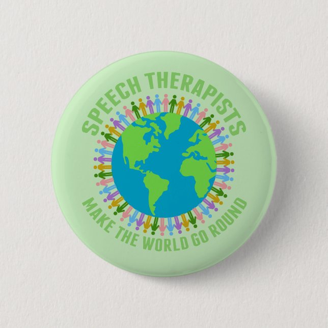 Speech Therapists Make the World Go Round Cute SLP Button (Front)