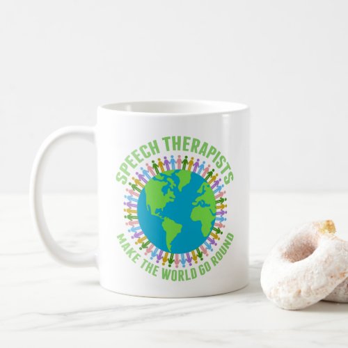 Speech Therapists Make the World Go Round Cute SLP Coffee Mug