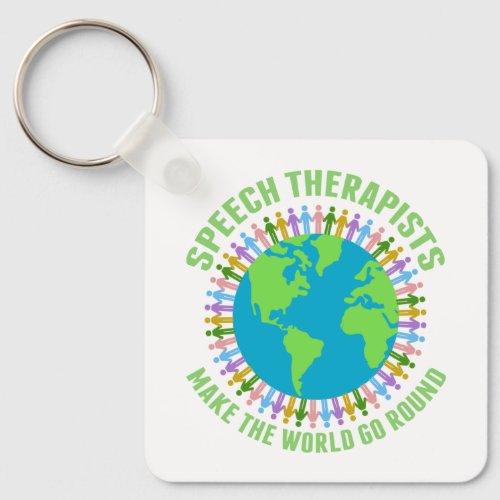 Speech Therapists Make the World Go Round Cute SLP Keychain