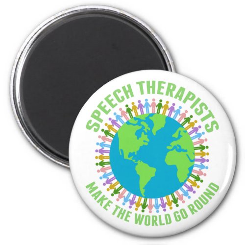 Speech Therapists Make the World Go Round Cute SLP Magnet
