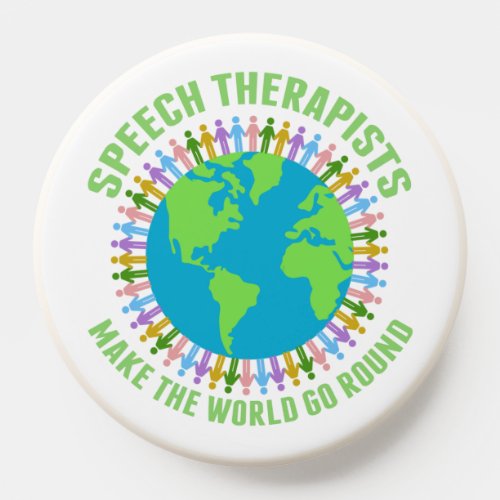 Speech Therapists Make the World Go Round Cute SLP PopSocket