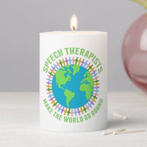 Speech Therapists Make the World Go Round SLP Pillar Candle