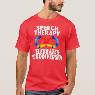Speech Therapy Celebrates Neurodiversity Acceptanc T-Shirt