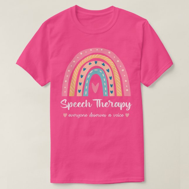 Speech Therapy Everyone Deserves A Voice Rainbow C T-Shirt (Design Front)