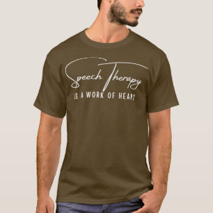 Speech Therapy Is A Work Of Heart 2 T-Shirt