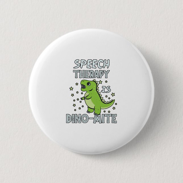 Speech Therapy Is Dino-Mate Therapist Pun Gift Button (Front)