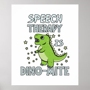 Speech Therapy Is Dino-Mate Therapist Pun Gift Poster