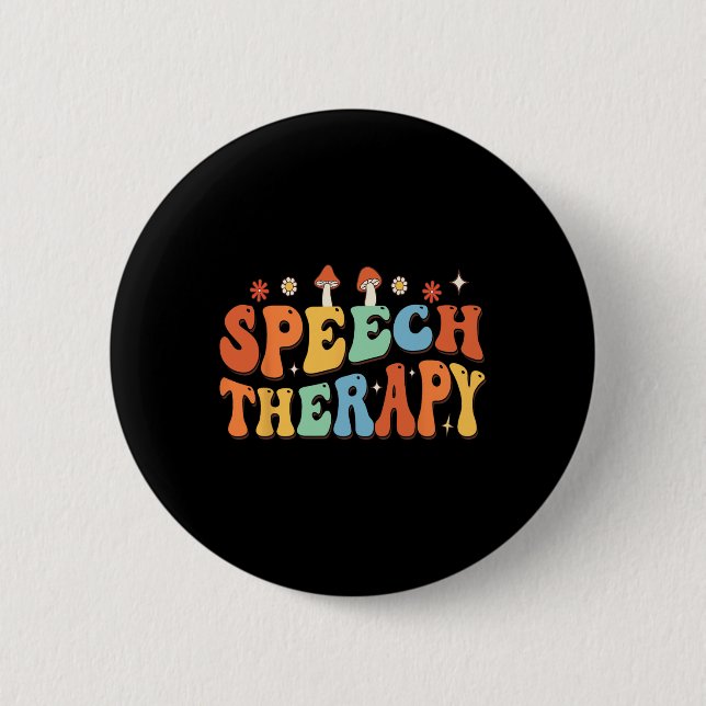 Speech Therapy Language Pathologist Groovy Mental  Button (Front)