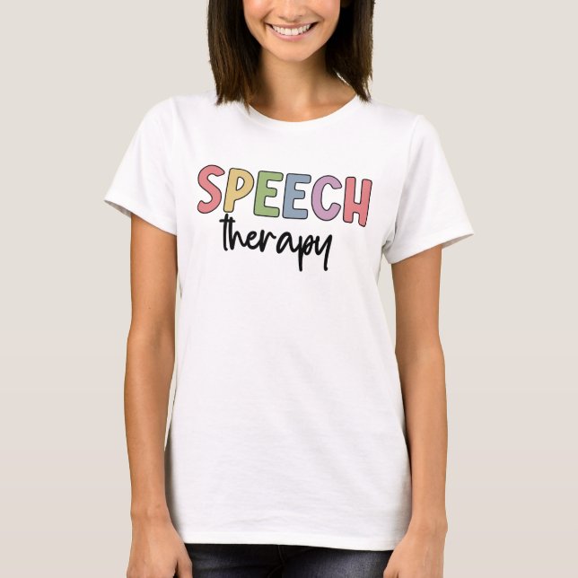 Speech Therapy SLP Speech Pathologist Gifts T-Shirt (Front)