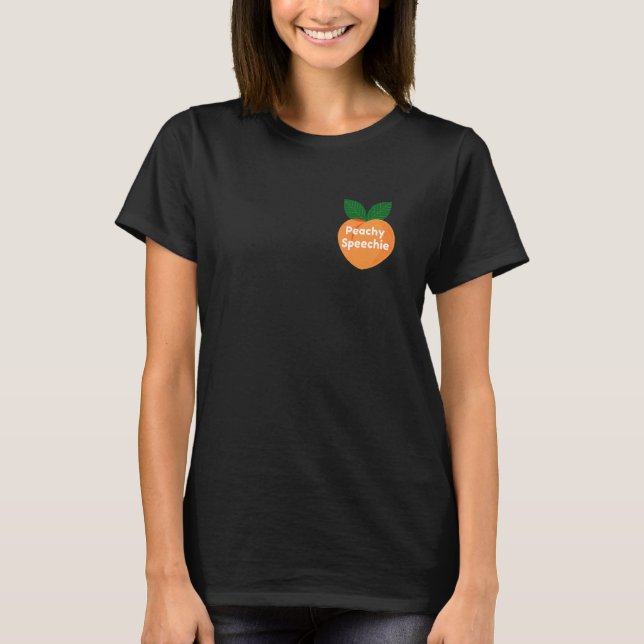 Speech Therapy Speech Pathologist SLP Peachy Speec T-Shirt (Front)