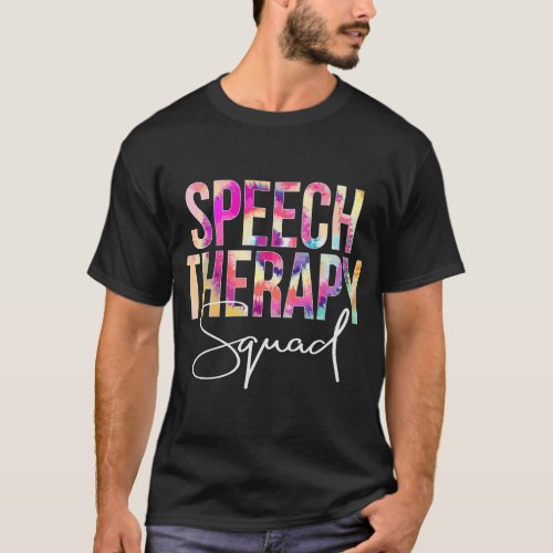 Speech Therapy Squad Tie Dye Back To School apprec T_Shirt