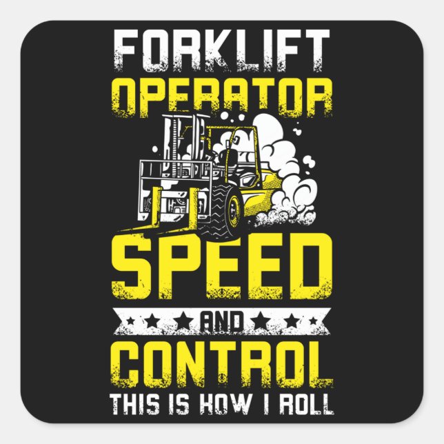 Speed And Control Forklift Operator Square Sticker (Front)