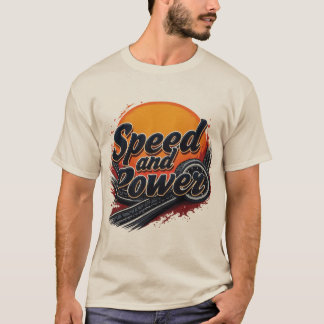 "speed and power" Graphic T-shirt
