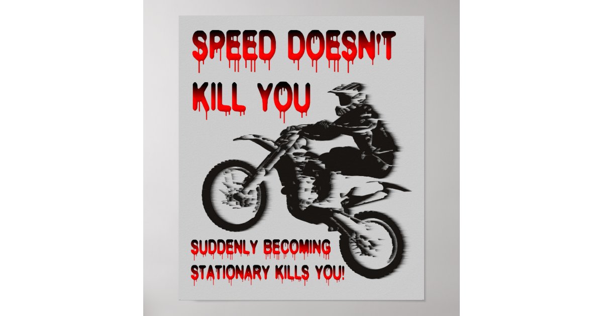 melodrama Thorny skrive et brev Speed Doesn't Kill Funny Dirt Bike Motocross Poster | Zazzle