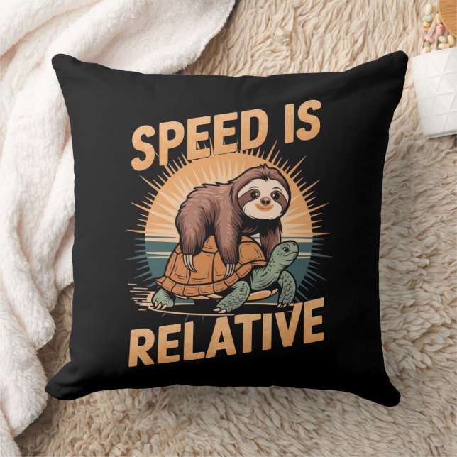 Speed Is Relative – Funny Sloth and Turtle  Throw Pillow (Blanket)