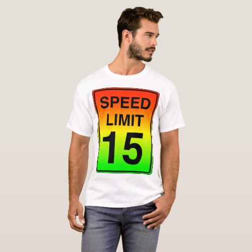 Speed Limit 15 Sign with Stoplight Colors T_Shirt