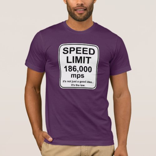 Speed Limit 186000 mps T_Shirt