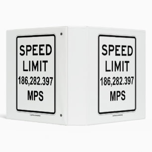 Speed Limit 186,282.397 MPS (Speed Of Light) 3 Ring Binder