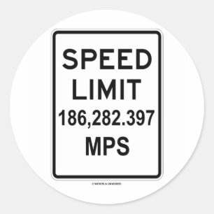 Speed Limit 186,282.397 MPS (Speed Of Light) Classic Round Sticker