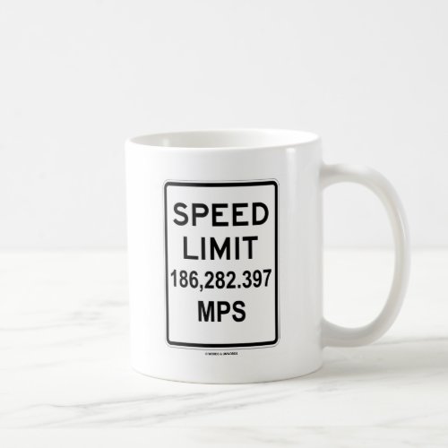 Speed Limit 186282397 MPS Speed Of Light Coffee Mug
