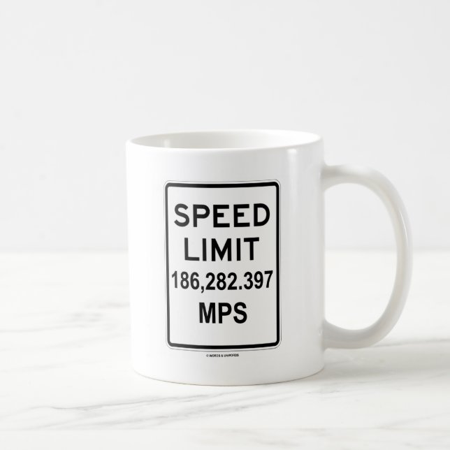 Speed Limit 186,282.397 MPS (Speed Of Light) Coffee Mug (Right)