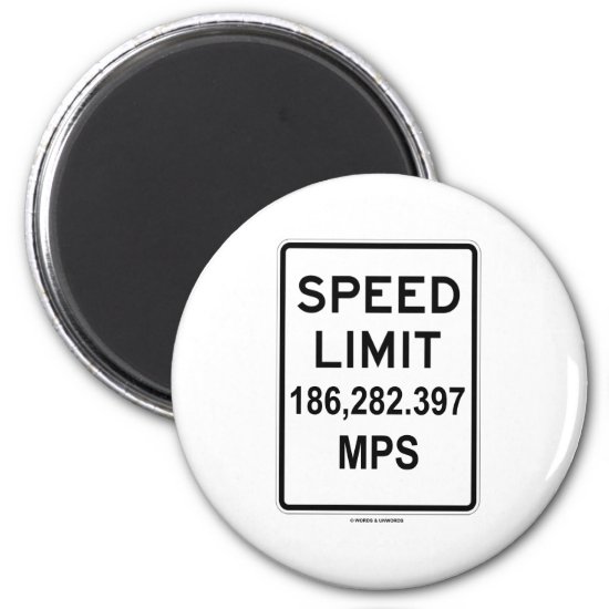 Speed Limit 186,282.397 MPS (Speed Of Light) Magnet