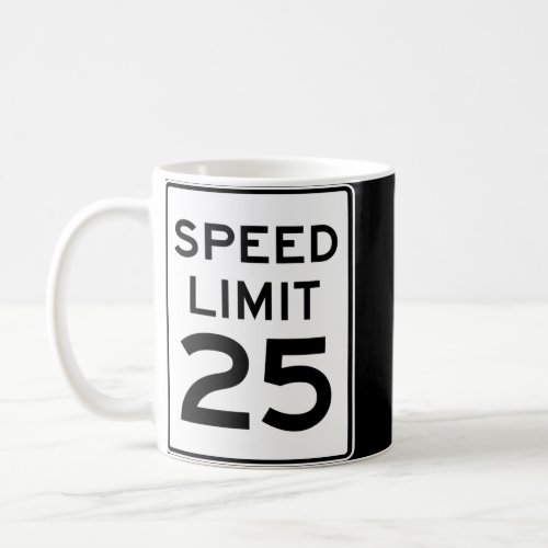 Speed Limit 25 Mph Driving Road Sign  Coffee Mug