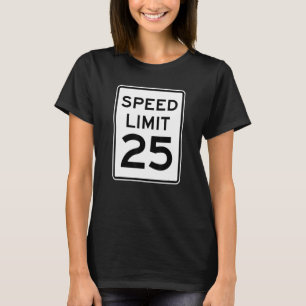 Speed Limit 25 MPH Street Traffic Sign For Runners T-Shirt