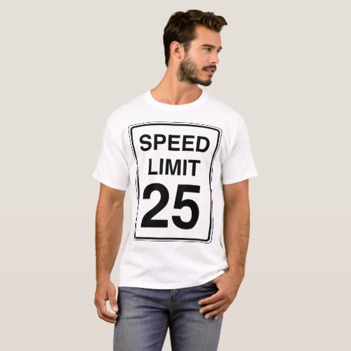 Speed Limit 25 Sign T_Shirt