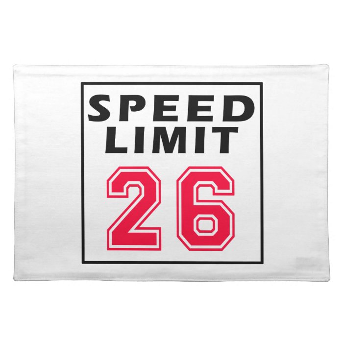 Speed limit 26 birthday designs placemat