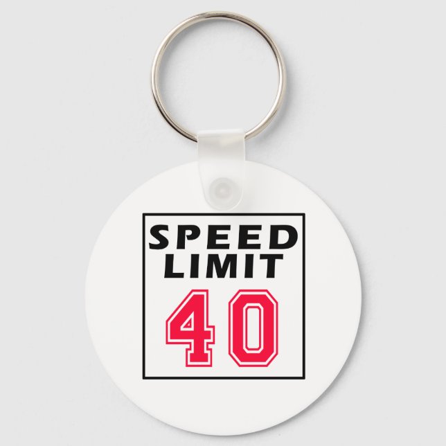 Speed limit 40 birthday designs keychain (Front)